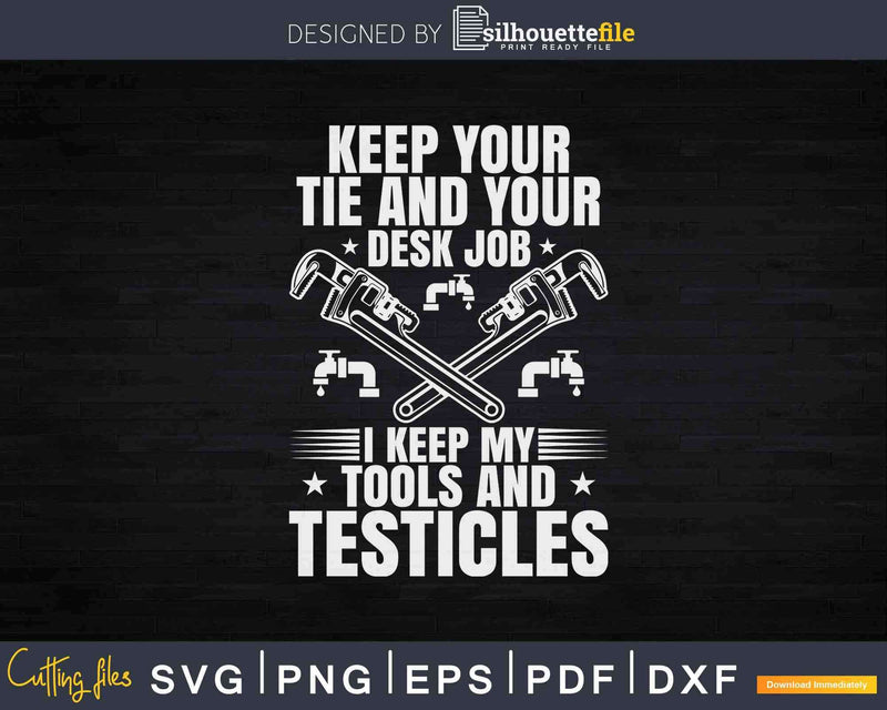 Pipe Fitter I Keep My Tools Plumbing Plumber Svg Png Design