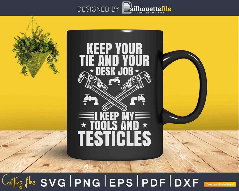 Pipe Fitter I Keep My Tools Plumbing Plumber Svg Png Design