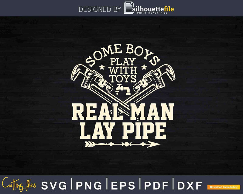 Pipefitter Funny Plumber Plumbing Real Men Lay Pipe Svg Png