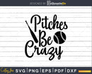 Pitches Be Crazy Svg Baseball Mom Life craft Cricut Cut