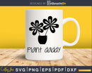 Plant Daddy Gardening Funny Gardener Farming svg dxf cut
