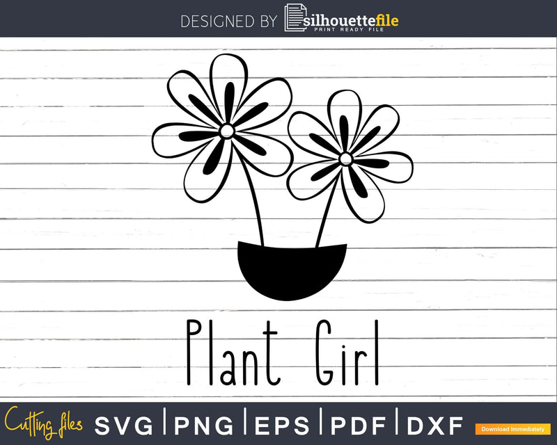 Plant Girl svg dxf files Funny Gardening T-Shirt design