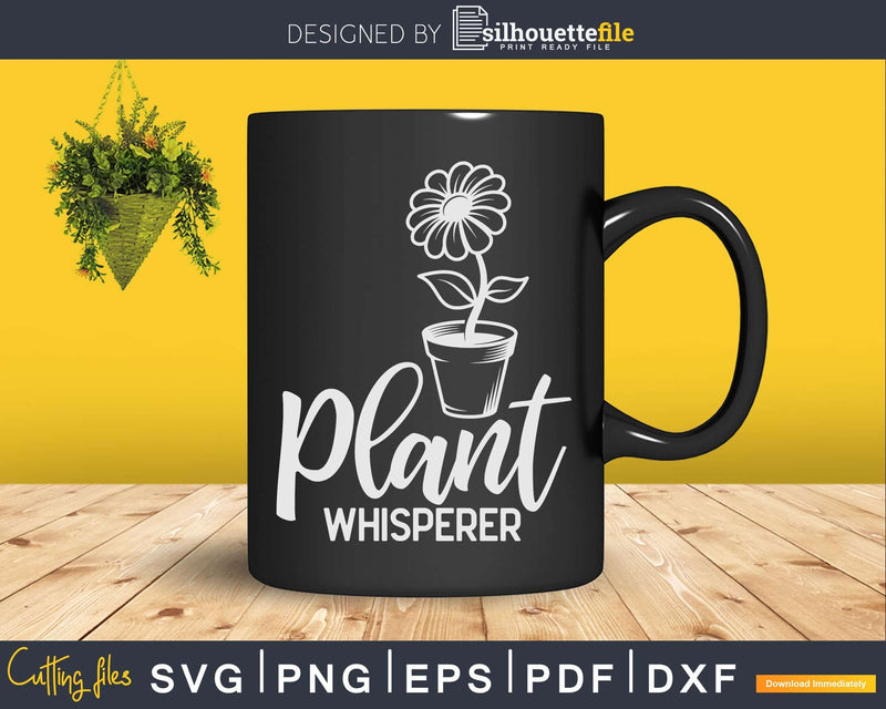 Plant Whisperer Funny Gardening Svg Dxf Cut Files