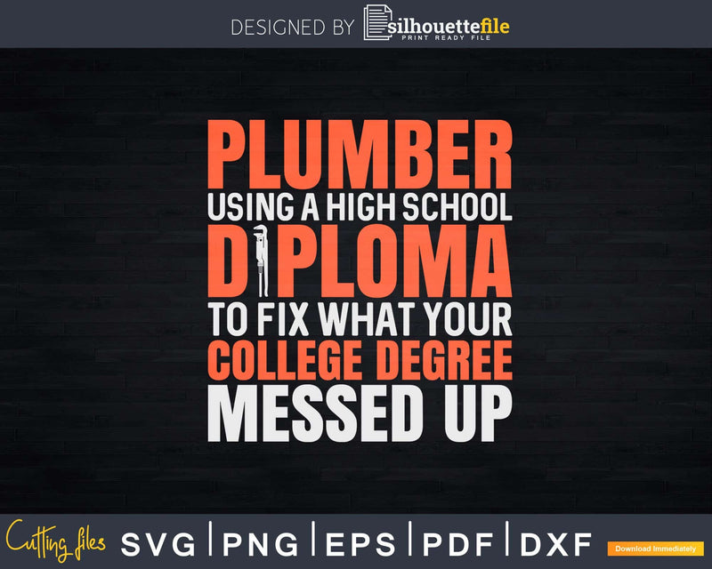 Plumber Funny College Plumbing Joke Pun Svg Png Eps