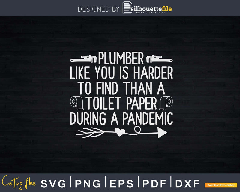 Plumber Harder to Find Svg Png Cricut File