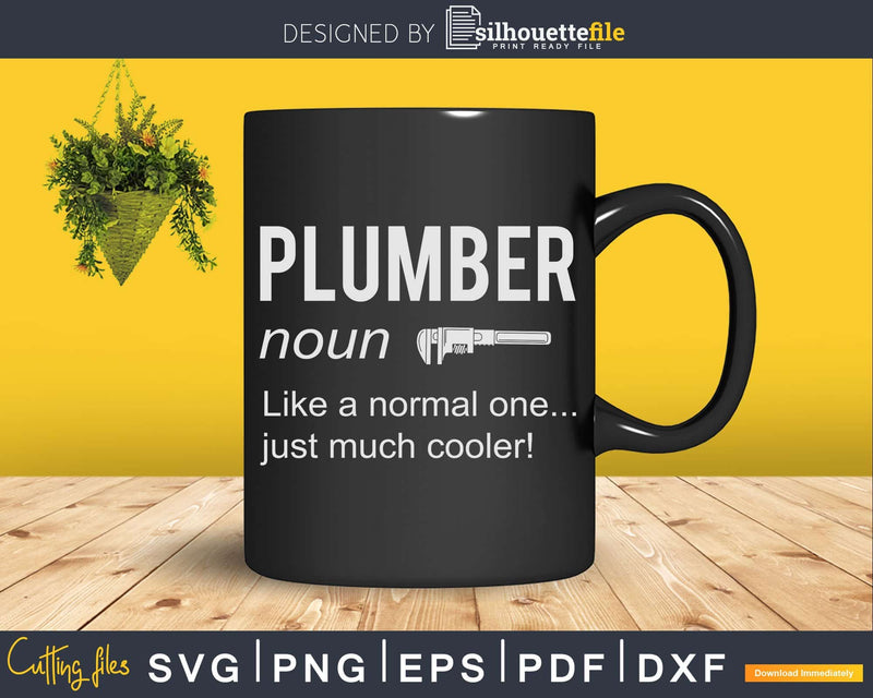 Plumber Noun Like a Normal One Just Much Cooler Svg Png Dxf