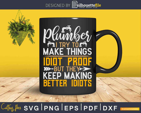 Plumber Sarcastic Graphic Funny Plumbing Svg Png Cut File