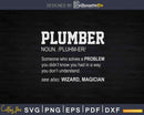 Plumber Someone Who Solves A Problem Svg Png Cut File
