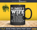 Plumber’s Wife Svg Png Dxf Digital Cut File