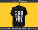 Police Dad A Daughter’s First Love Son’s Hero svg cut