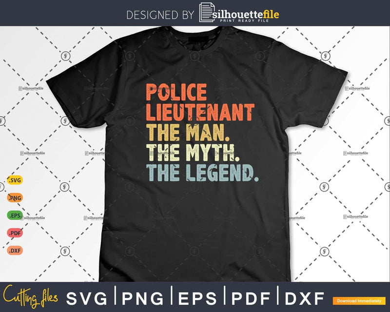 Police Lieutenant Gift The Man Myth Legend