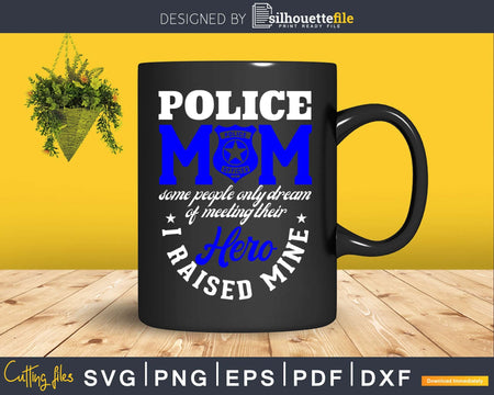 Police Mom Proud Moms Mother’s Day craft svg cut file