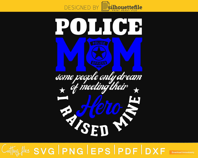 Police Mom Proud Moms Mother’s Day craft svg cut file