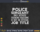Police Sergeant Battalion Gift