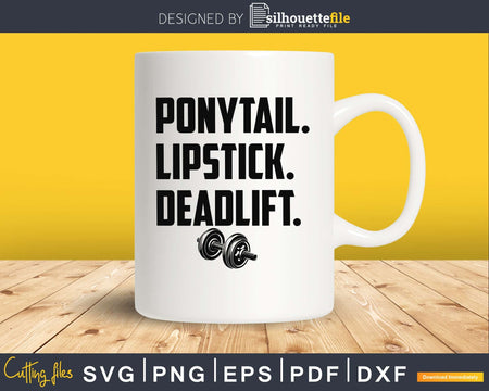 Ponytail. lipstick. deadlift. Gym Workout Fitness svg cut