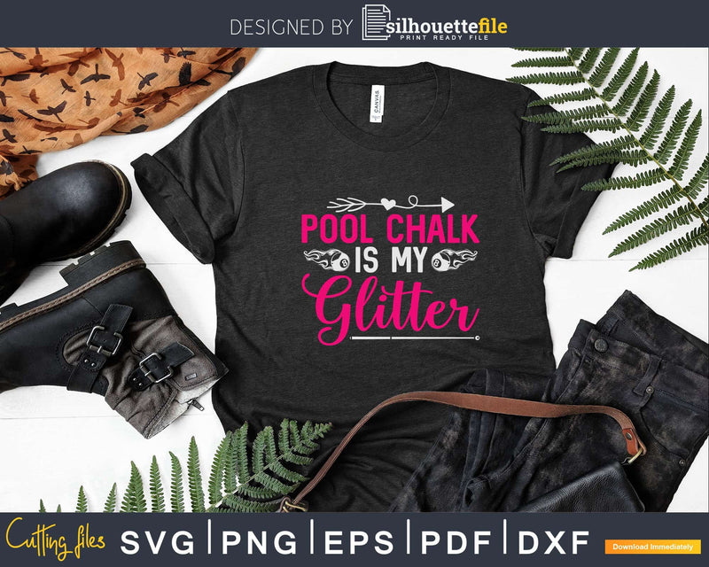 Pool Chalk Is My Glitter Funny Billiard Players Game Svg