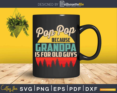 Pop-pop Definition Funny Because Grandpa Is For Old Guys Svg