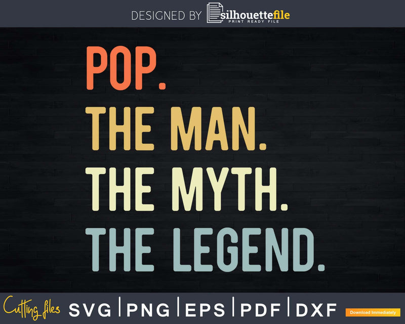 Pop the man myth legend Svg T-shirt Design