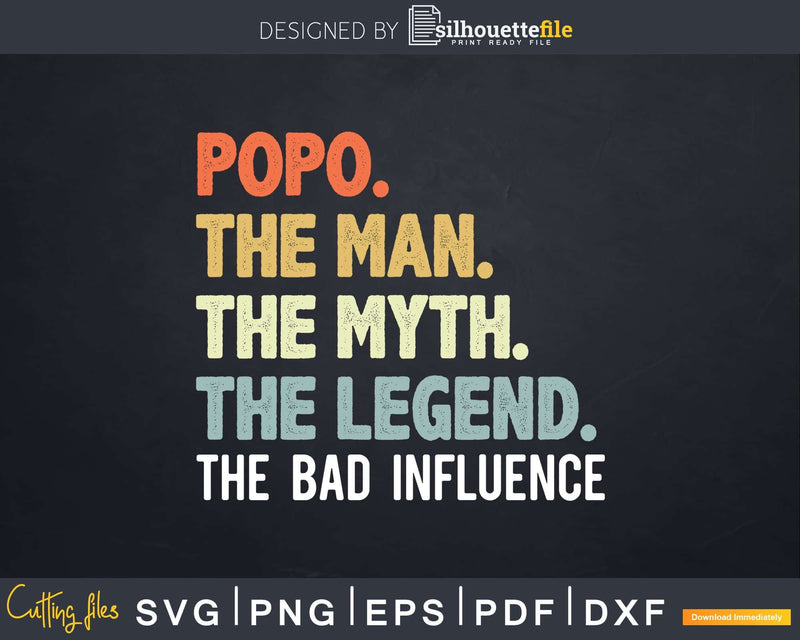 Popo The Man Myth Legend Bad Influence Svg Dxf Cricut Files