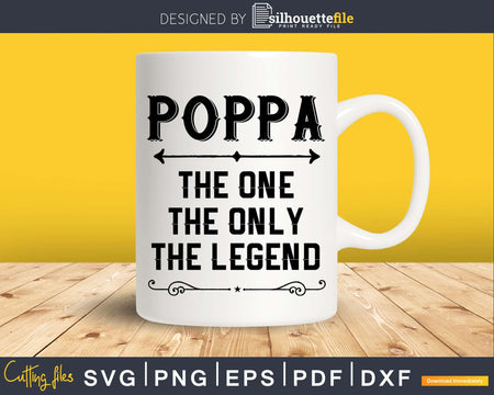 Poppa The One Only Legend Fathers Day Svg Design Cut Files