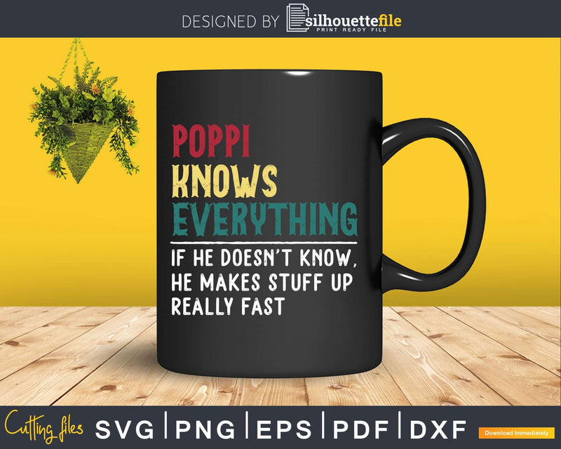 Poppi Knows Everything Funny Fathers Day Svg Dxf Eps Cricut