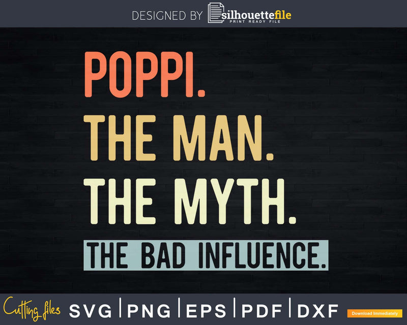 Poppi Man Myth bad influence Svg Png Shirt Design