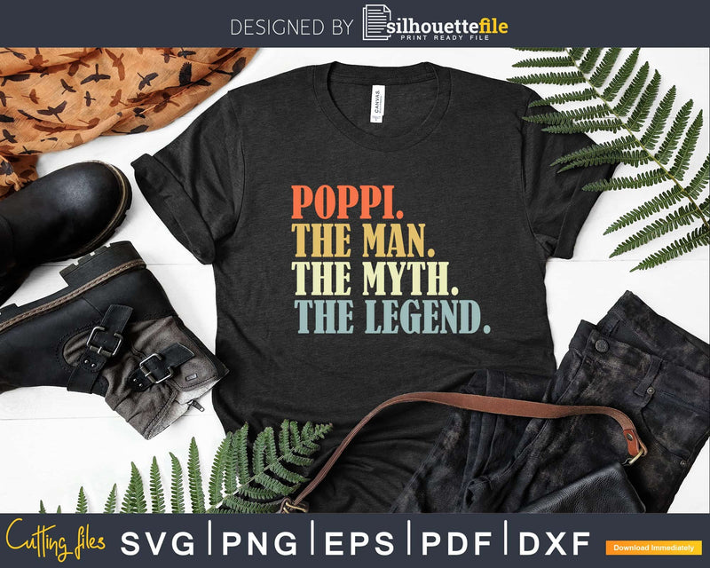 Poppi The Man Myth Legend Father day Svg Png T-shirt Design