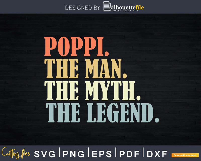 Poppi The Man Myth Legend Father day Svg Png T-shirt Design