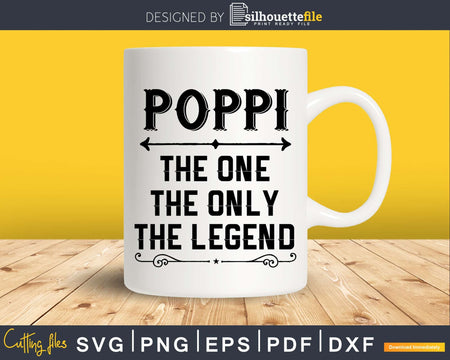 Poppi The One Only Legend Fathers Day Svg Design Cut Files