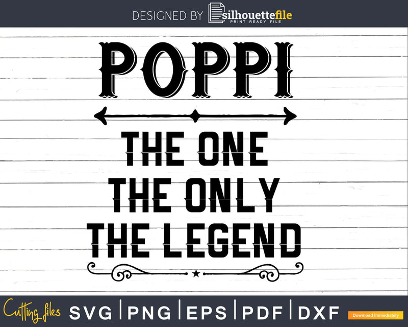 Poppi The One Only Legend Fathers Day Svg Design Cut Files