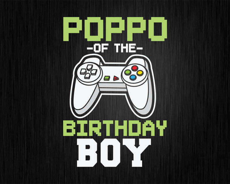 Poppo of the Birthday Boy Matching Video Game shirt svg