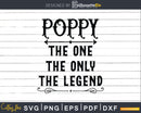 Poppy The One Only Legend Svg Dxf Png Cricut Files