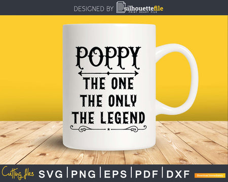 Poppy The One Only Legend Svg Dxf Png Cricut Files