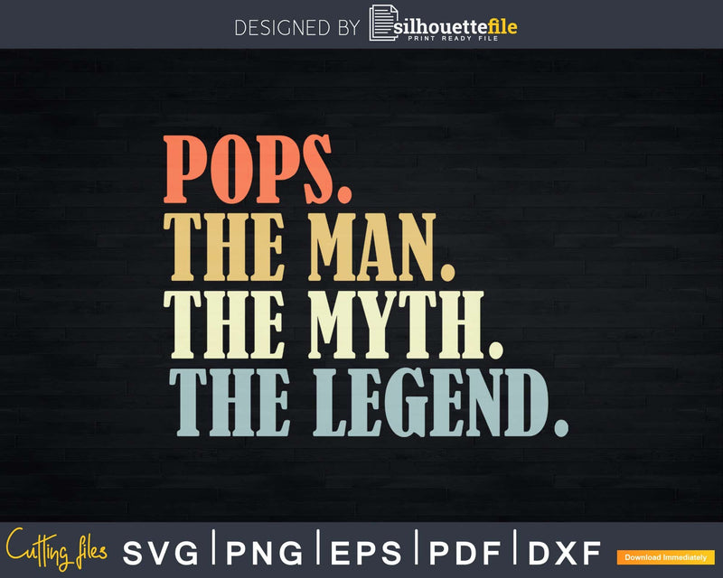Pops The Man Myth Legend Father day Svg Png T-shirt Design