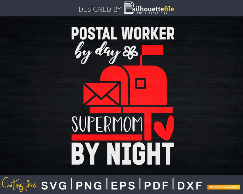 Postal worker by day Supermom night Mail Carrier Svg Dxf