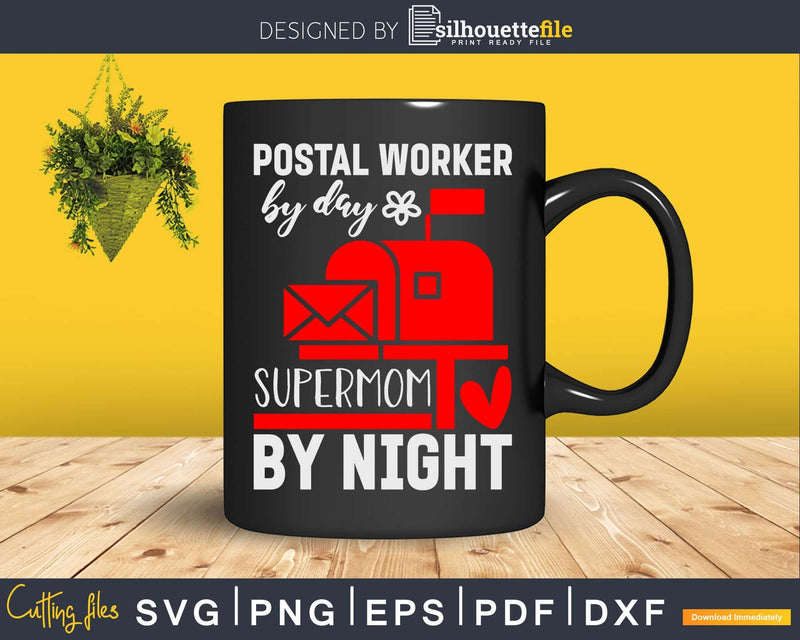 Postal worker by day Supermom night Mail Carrier Svg Dxf
