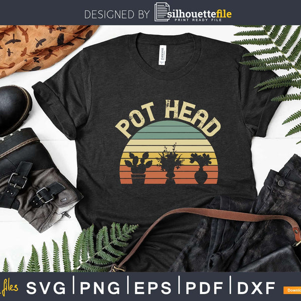 pothead svg Pot Head Gardening svg png cuttting digital files Cricut or