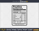 Poutine Nutrition Facts Funny Thanksgiving Christmas Svg
