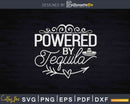 Powered By Tequila Svg Dxf Png Crafting Cut Files