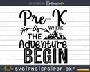 Pre-K Where the Adventure Begins Svg Cricut Cut Files