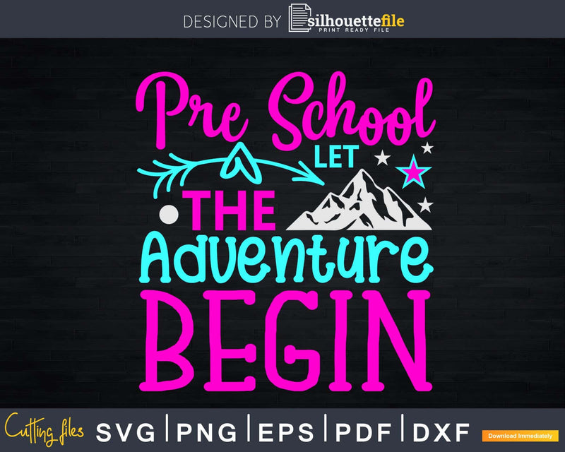 Pre School Let The Adventure Begin Svg Silhouette Cut Files