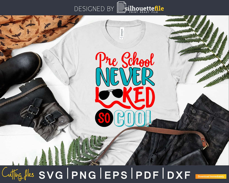 Pre School Never Looked So Cool Svg Designs Cricut Cut File