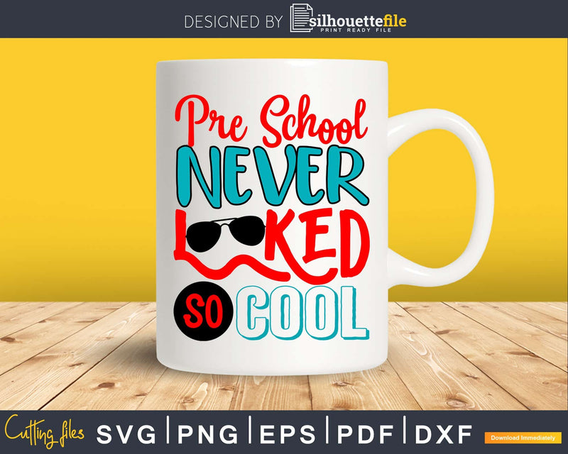 Pre School Never Looked So Cool Svg Designs Cricut Cut File