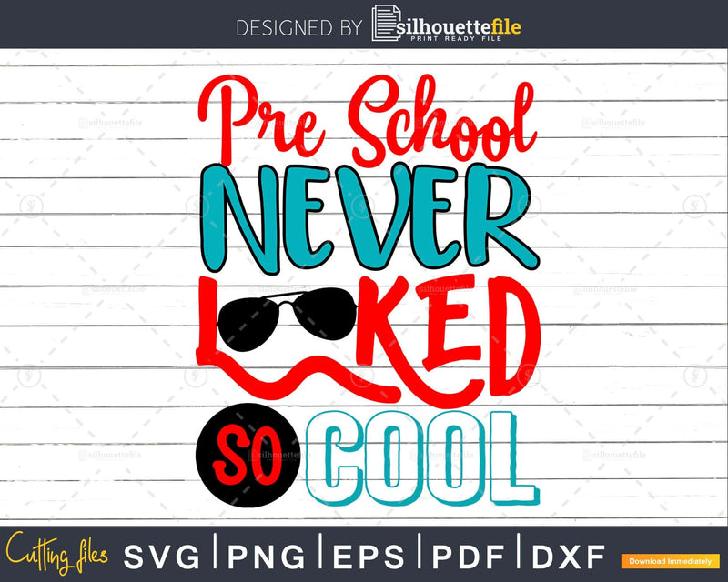 Pre School Never Looked So Cool Svg Designs Cricut Cut File