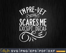 Pre-Vet Student Coffee Lover Nothing Scares Me Except Svg