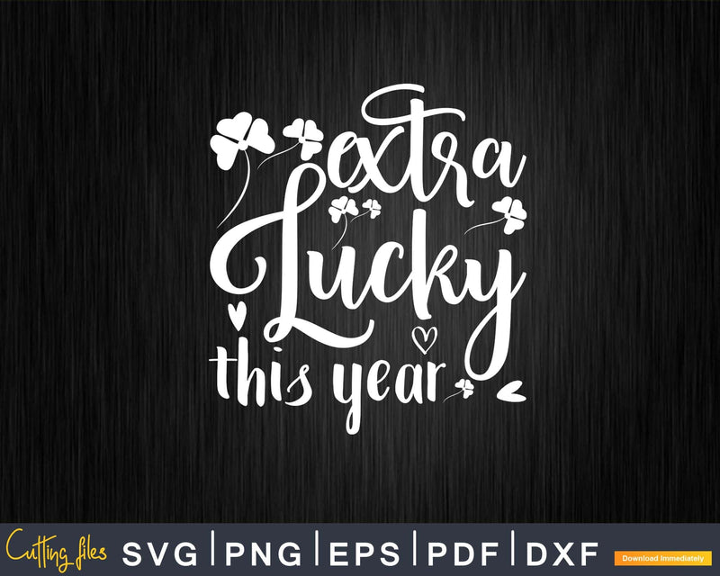 Pregnancy Announcement Extra Lucky This Year Printable Svg