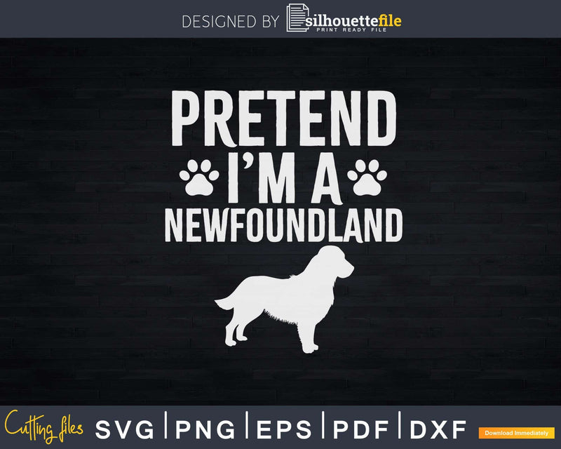 Pretend I’m An Newfoundland Minimalist Dog Png Svg Files