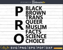 Pro Choice Queer Trans Brown Science Black Gay Equality BLM