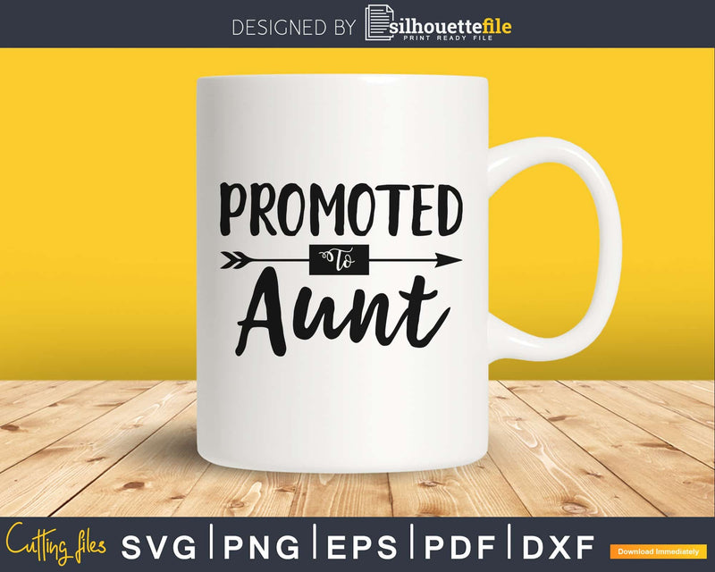 Promoted To Aunt SVG PNG Cutting print-ready file