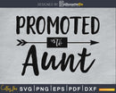 Promoted To Aunt SVG PNG Cutting print-ready file